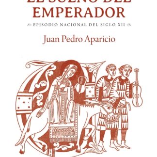 Sueño del emperador. Episodio nacional del siglo XII