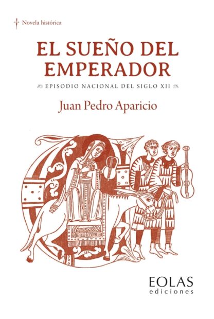 Sueño del emperador. Episodio nacional del siglo XII
