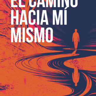 El camino hacia mí mismo