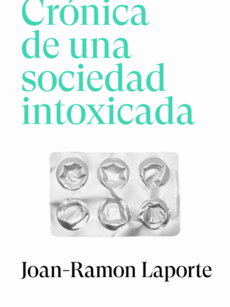 Crónica de una sociedad intoxicada
