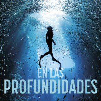 En las profundidades. Lo que el océano nos enseña sobre nosotros mismos