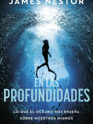 En las profundidades. Lo que el océano nos enseña sobre nosotros mismos