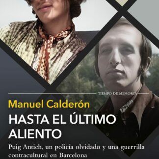 Hasta el último aliento. Puig Antich, un policía olvidado y una guerrilla contracultural en Barcelona  (XXXVI Premio Comillas 2024)