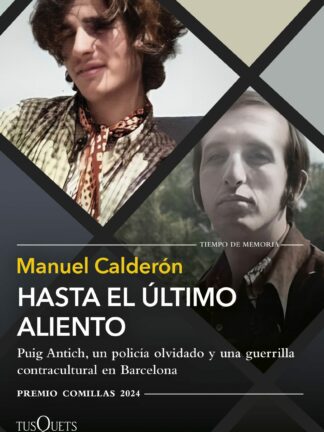Hasta el último aliento. Puig Antich, un policía olvidado y una guerrilla contracultural en Barcelona  (XXXVI Premio Comillas 2024)