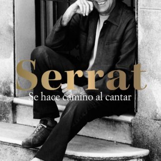Serrat. Se hace camino al cantar