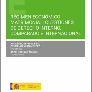 Régimen económico matrimonial: cuestiones de derecho interno, comparado e internacional
