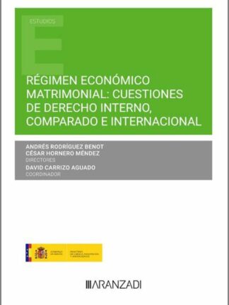 Régimen económico matrimonial: cuestiones de derecho interno, comparado e internacional
