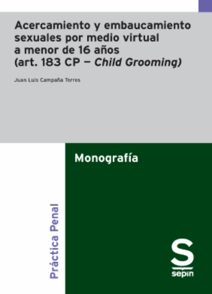 Acercamiento y embaucamiento sexuales por medio virtual a menor de 16 años (art. 183 CP  Child Grooming)