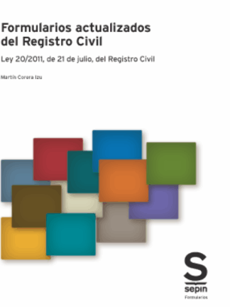 Formularios actualizados del Registro Civil. Ley 20/2011, de 21 de julio, del Registro Civil