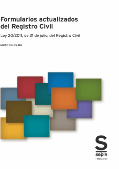 Formularios actualizados del Registro Civil. Ley 20/2011, de 21 de julio, del Registro Civil