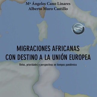 Migraciones africanas con destino a la Unión Europea Retos, prioridades y perspectivas en tiempos pandémico