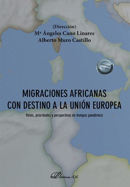 Migraciones africanas con destino a la Unión Europea Retos, prioridades y perspectivas en tiempos pandémico