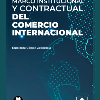 Marco institucional y contractual del comercio internacional