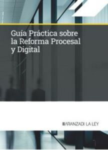 Guía práctica sobre la reforma procesal / 9788412443370