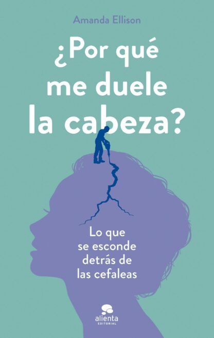 ¿Por qué me duele la cabeza? Lo que se esconde detrás de las cefaleas
