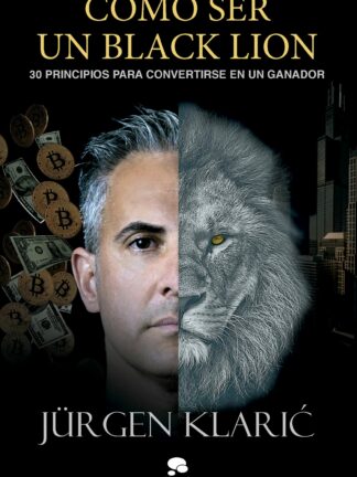 Cómo ser un Black Lion 30. principios para convertirse en un ganador