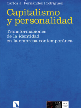 Capitalismo y personalidad. Transformaciones de la identidad en la empresa contemporánea