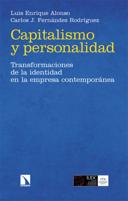 Capitalismo y personalidad. Transformaciones de la identidad en la empresa contemporánea
