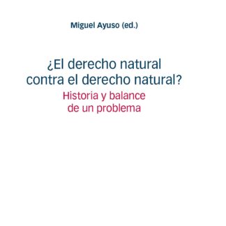 Derecho natural contra el derecho natural?. Historia y balance de un problema