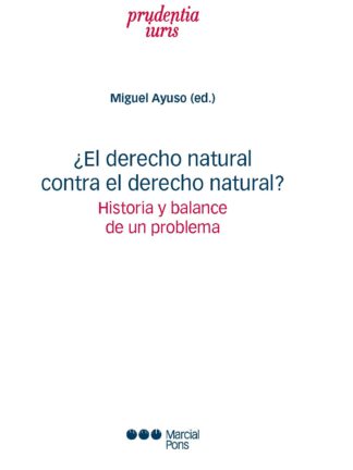 Derecho natural contra el derecho natural?. Historia y balance de un problema