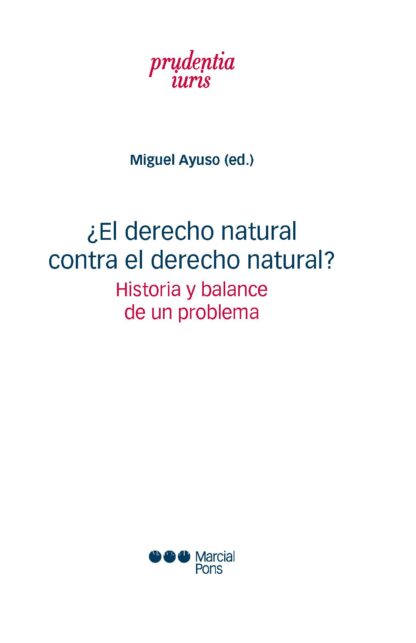 Derecho natural contra el derecho natural?. Historia y balance de un problema