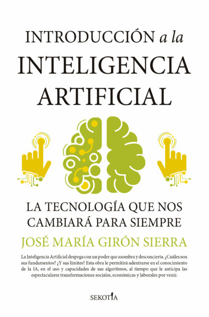 Introducción a la inteligencia artificial. La tecnología que nos está cambiando la vida