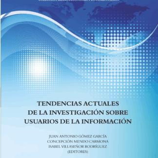 Tendencias actuales de la investigación sobre usuarios de la información