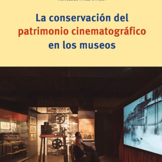 La conservación del patrimonio cinematográfico en los museos