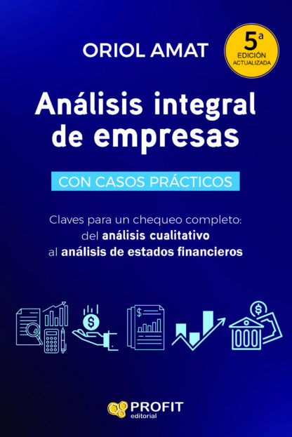 Análisis integral de empresas. 5¶¦ Claves para un chequeo completo: desde el análisis cualitativo a l análisis de balances