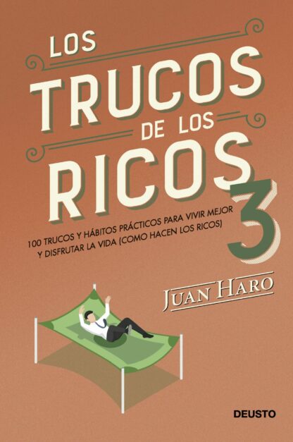 Los trucos de los ricos 3. 100 trucos y hábitos prácticos para vivir mejor y disfrutar la vida  (como hacen los ricos)