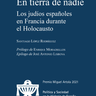 En tierra de nadie. Los judíos españoles en Francia durante el Holocausto