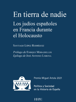 En tierra de nadie. Los judíos españoles en Francia durante el Holocausto