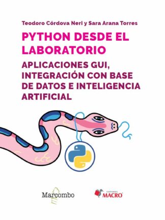 Python desde el laboratorio. Aplicaciones GUI, integración con base de datos e inteligencia artificial