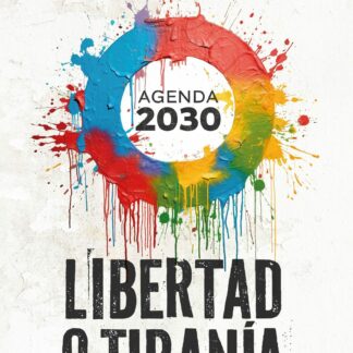 Libertad o tiranía.  Agenda 2030
