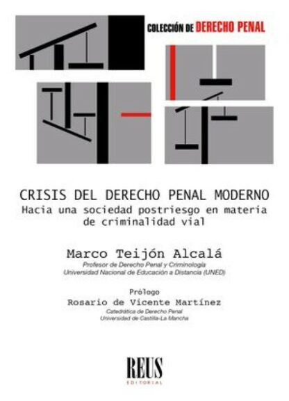 Crisis del Derecho penal moderno. Hacia una sociedad postriesgo en materia de criminalidad vial