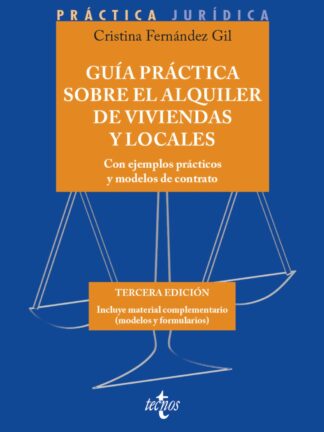 Guía práctica sobre el alquiler de viviendas y locales Con ejemplos prácticos y modelos de contrato.  Incluye material complementario