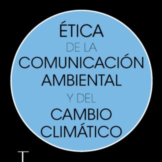 Ética de la comunicación ambiental y del cambio climático