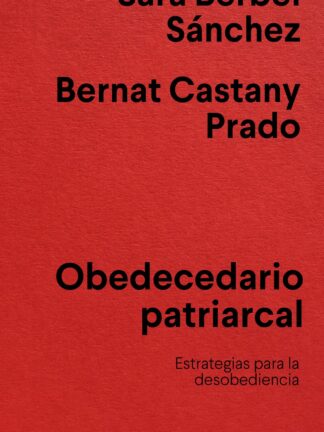 Obedecedario patriarcal. Estrategias para la desobediencia