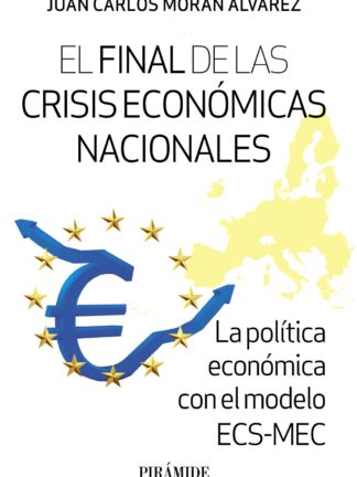 El final de las crisis económicas nacionales. La política económica con el modelo ECS-MEC