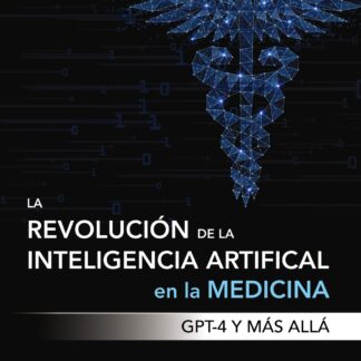 La revolución de la Inteligencia artificial en la medicina. GPT-4 y más allá