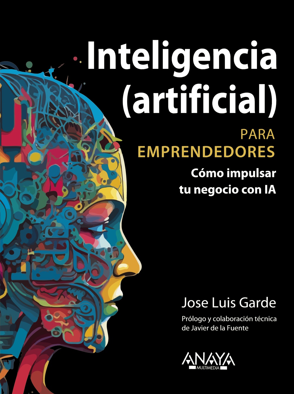 Inteligencia (artificial) para emprendedores / 9788441549685