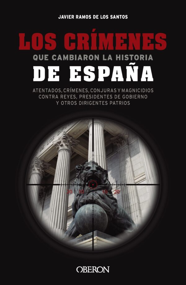 Los crímenes que cambiaron la historia de España / 9788441550131