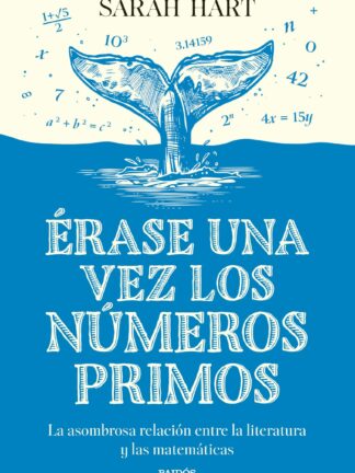 Erase una vez los números primos. La asombrosa relación entre la literatura y las matemáticas