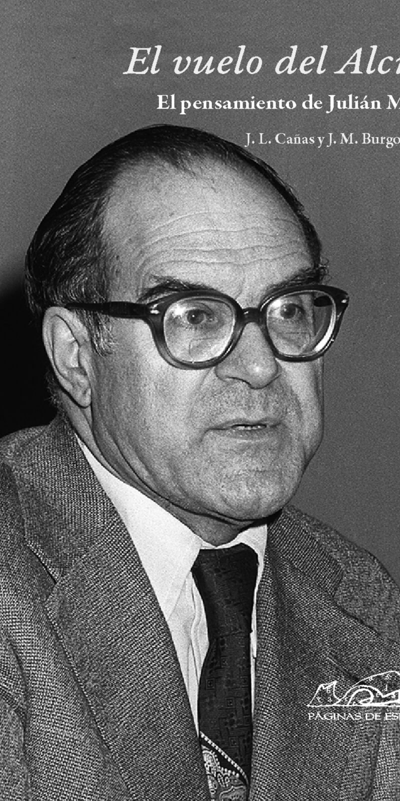 Vuelo del Alción: El Pensamiento de Julián Marías, El.