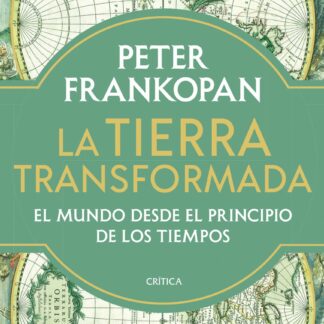 La Tierra transformada.  El mundo desde el principio de los tiempos