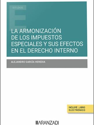 La armonización de los impuestos especiales en la UE y su impacto en nuestro Derecho interno: retos y propuestas de refo