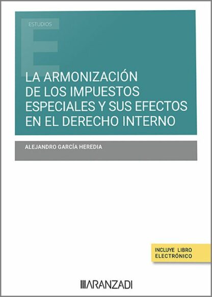 La armonización de los impuestos especiales en la UE y su impacto en nuestro Derecho interno: retos y propuestas de refo