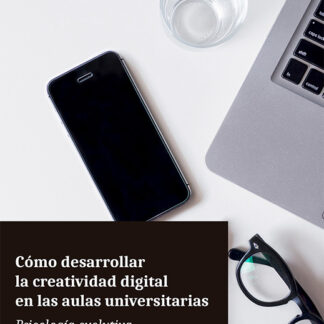 Cómo desarrollar la creatividad digital en las aulas universitarias Psicología evolutiva y de la educación
