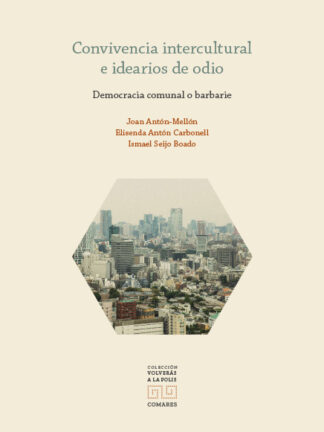 Convivencia intercultural e idearios de odio. Democracia comunal o barbarie