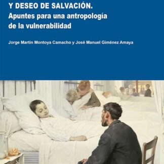 Corporalidad, tecnología y deseo de salvación Apuntes para una antropología de la vulnerabilidad